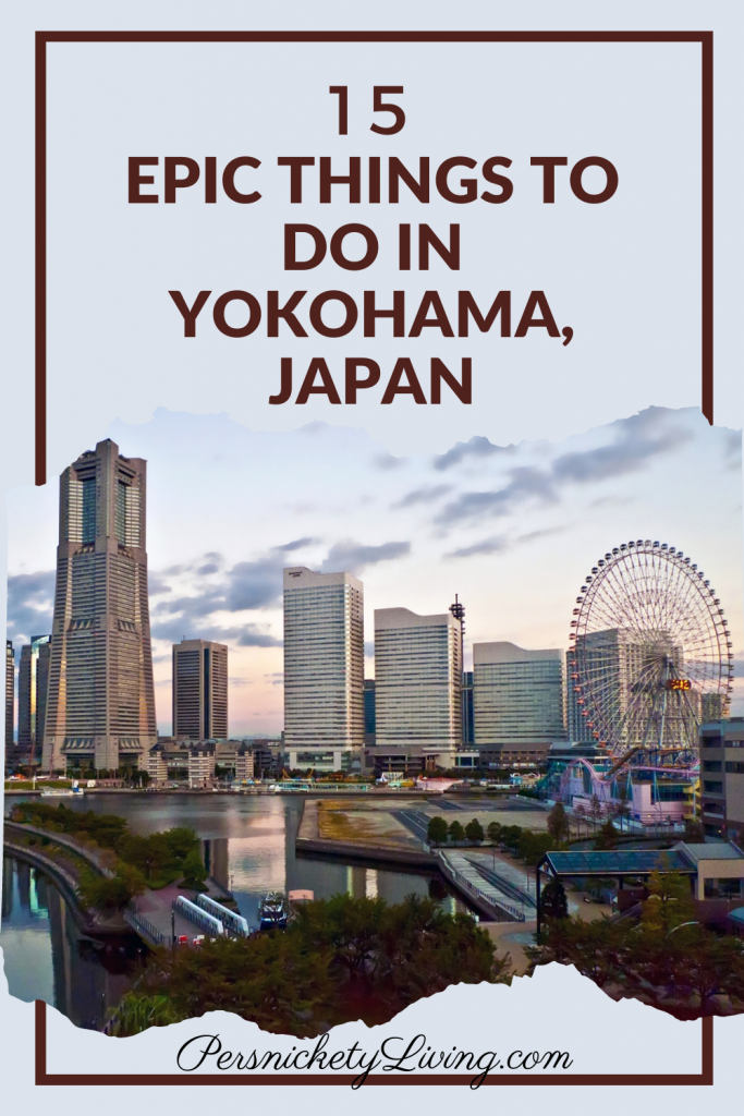 Best Things To Do In Yokohama, Japan · Persnickety Living