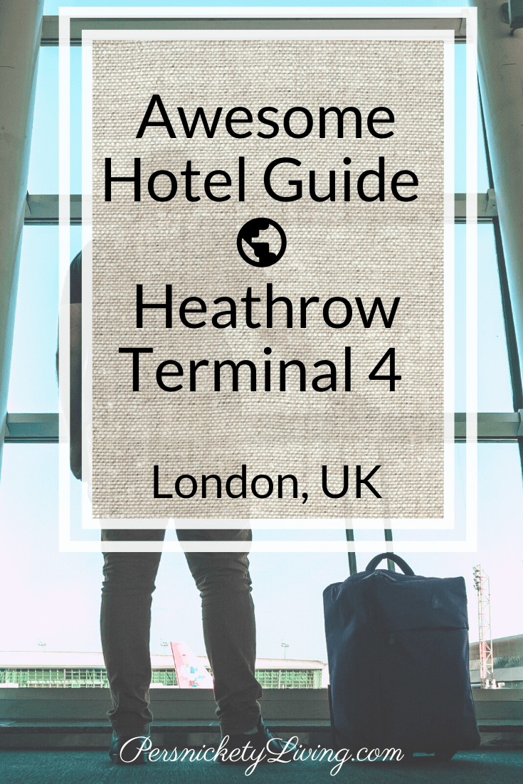 Awesome Guide to Heathrow Airport Hotels Terminal 4